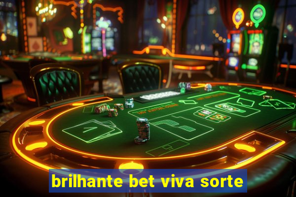 brilhante bet viva sorte